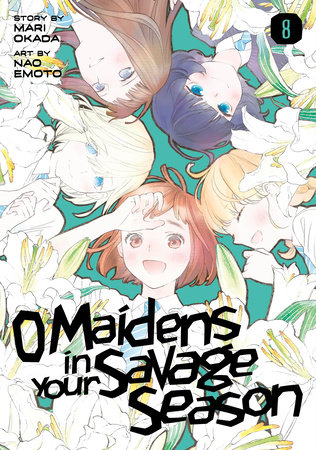 O Maidens in Your Savage Season 8 by Mari Okada