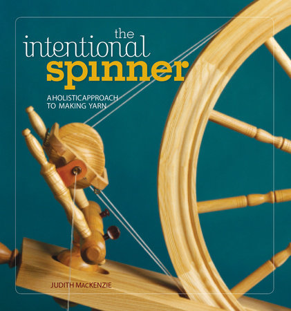 The Intentional Spinner by Judith Mackenzie