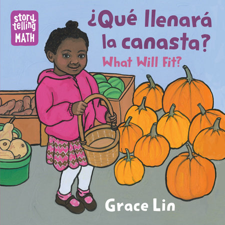 Que Llenara Canasta? / What Will Fit? by Grace Lin