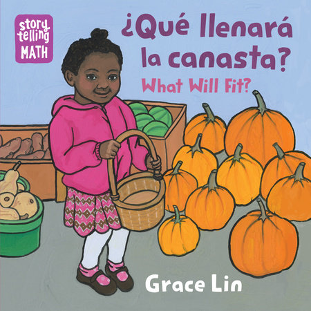 ¿Qué llenará la canasta? / What Will Fit? (Spanish Bilingual Edition) by Grace Lin