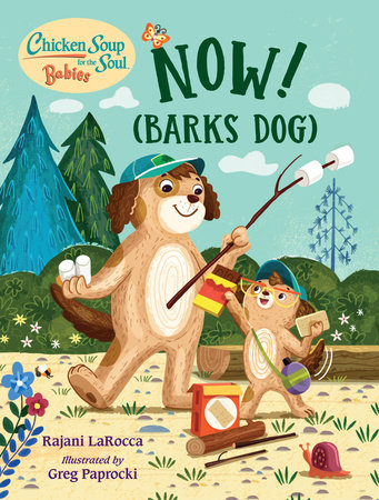 Chicken Soup for the Soul BABIES: Now! (Barks Dog) by Rajani LaRocca