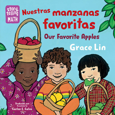 Nuestras manzanas favoritas / Our Favorite Apples by Grace Lin
