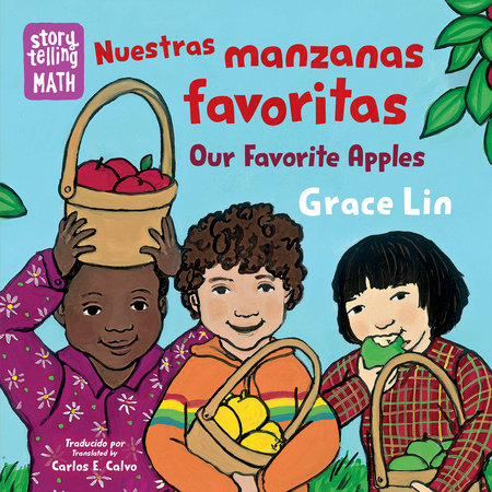 Nuestras manzanas favoritas / Our Favorite Apples (Spanish Bilingual Edition) by Grace Lin