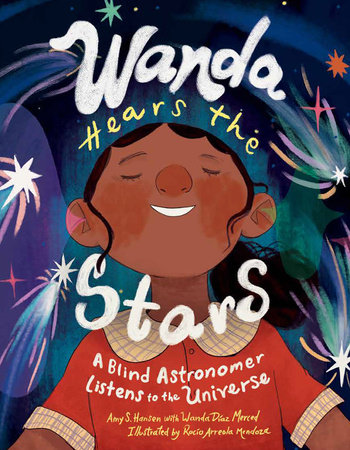 Wanda Hears the Stars by Amy S. Hansen and Wanda Díaz Merced