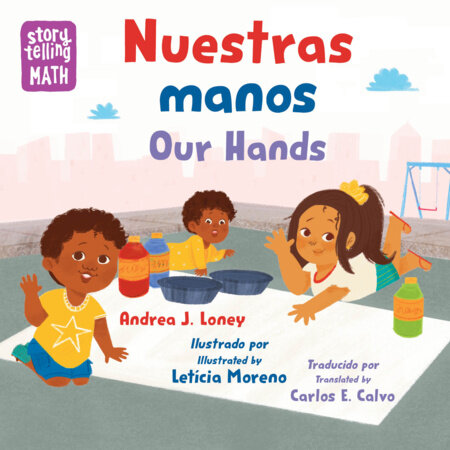 Nuestras manos / Our Hands by Andrea J. Loney