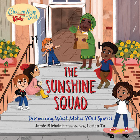 Chicken Soup for the Soul KIDS: The Sunshine Squad by Jamie Michalak