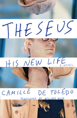 Theseus, His New Life by Camille de Toledo