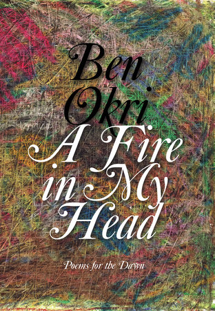 A Fire in My Head by Ben Okri