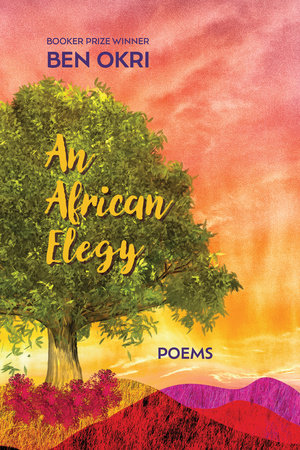 An African Elegy by Ben Okri