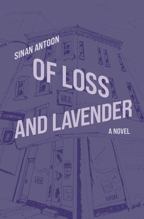 Of Loss and Lavender by Sinan Antoon