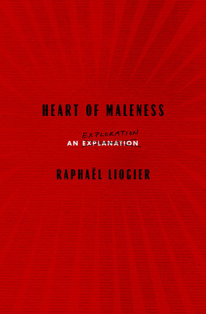 Heart of Maleness by Raphaël Liogier