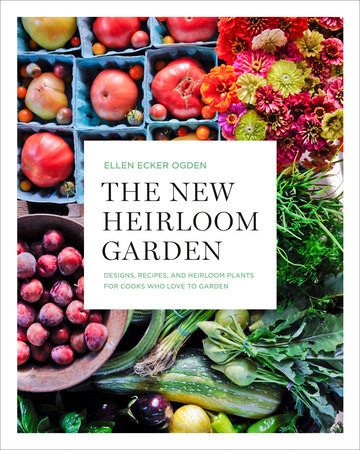 The New Heirloom Garden by Ellen Ecker Ogden