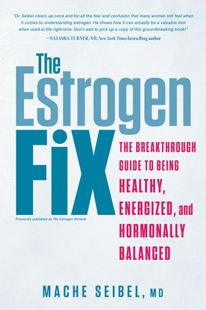 The Estrogen Fix by Mache Seibel