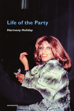 Life of the Party by Harmony Holiday