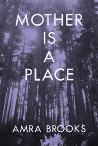 Mother Is a Place