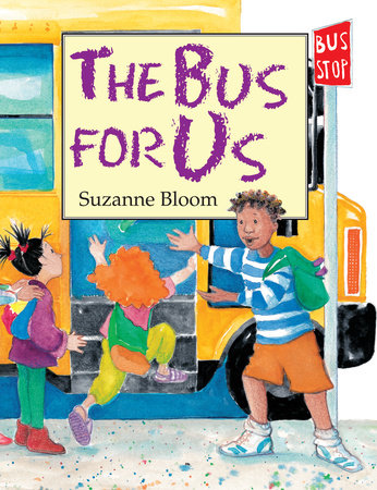 The Bus For Us by Suzanne Bloom