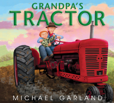 Grandpa's Tractor by Michael Garland