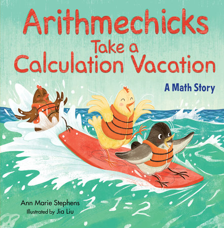 Arithmechicks Take a Calculation Vacation by Ann Marie Stephens