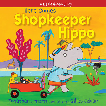 Here Comes Shopkeeper Hippo by Jonathan London