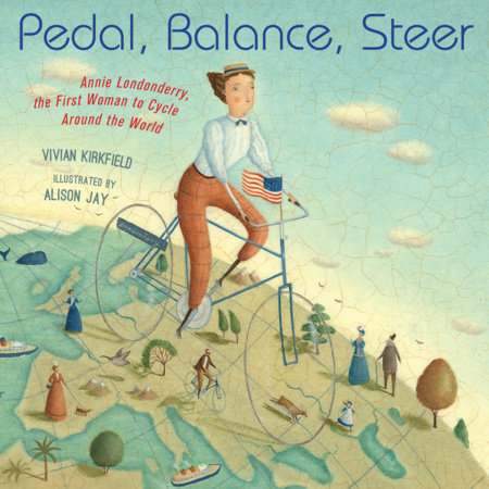 Pedal, Balance, Steer by Vivian Kirkfield