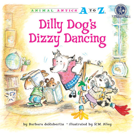 Dilly Dog's Dizzy Dancing by Barbara deRubertis