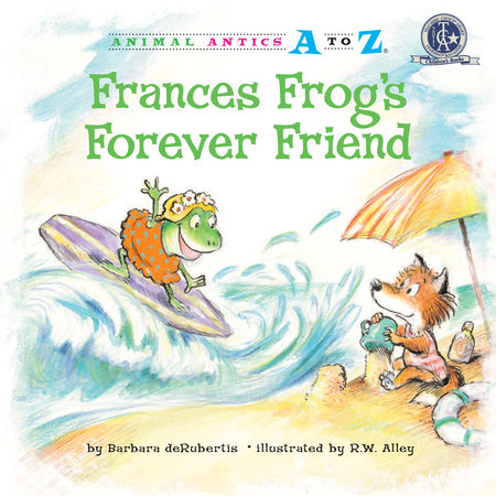 Frances Frog's Forever Friend by Barbara deRubertis