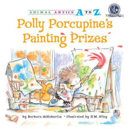 Polly Porcupine's Painting Prizes by Barbara deRubertis