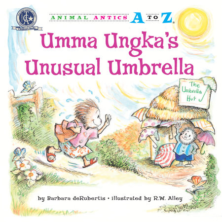 Umma Ungka's Unusual Umbrella by Barbara deRubertis; illustrated by R.W. Alley