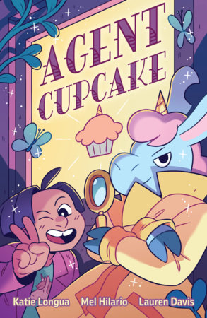 Agent Cupcake by Lauren Davis and Mel Hilario