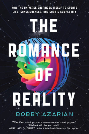 The Romance of Reality by Bobby Azarian