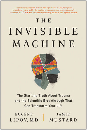The Invisible Machine by Eugene Lipov, MD and Jamie Mustard