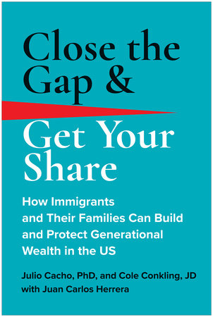Close the Gap & Get Your Share by Julio Cacho, Phd and Cole Conkling, JD