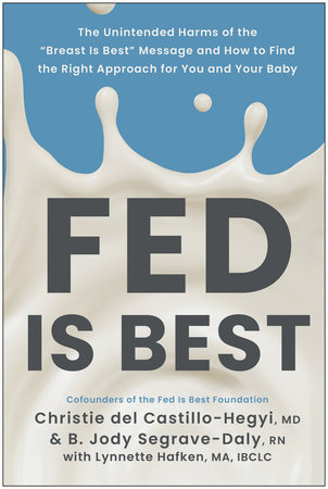 Fed Is Best by Christie Del Castillo-Hegyi, MD and B. Jody Segrave-Daly, RN