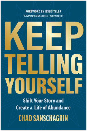 Keep Telling Yourself by Chad Sanschagrin