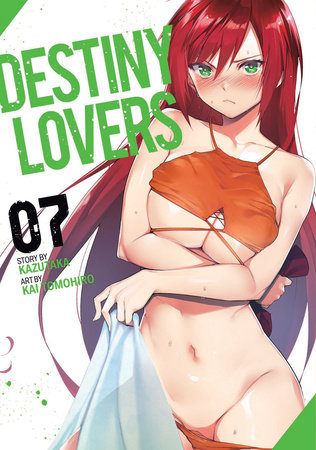 Destiny Lovers Vol. 7 by Kazutaka; Illustrated by Kai Tomohiro