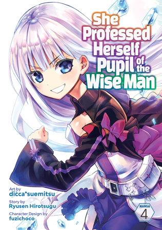 She Professed Herself Pupil of the Wise Man (Manga) Vol. 4 by Ryusen Hirotsugu