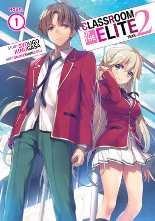 Classroom of the Elite: Year 2 (Light Novel) Vol. 1 by Syougo Kinugasa