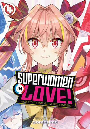 Superwomen in Love! Honey Trap and Rapid Rabbit Vol. 4 by sometime