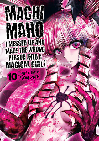 Machimaho: I Messed Up and Made the Wrong Person Into a Magical Girl! Vol. 10 by Souryu