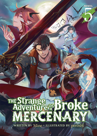 The Strange Adventure of a Broke Mercenary (Light Novel) Vol. 5 by Mine