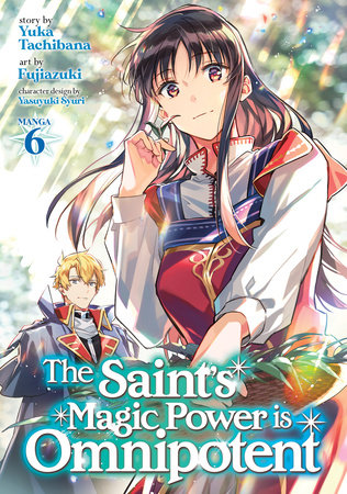 The Saint's Magic Power is Omnipotent (Manga) Vol. 6 by Yuka Tachibana