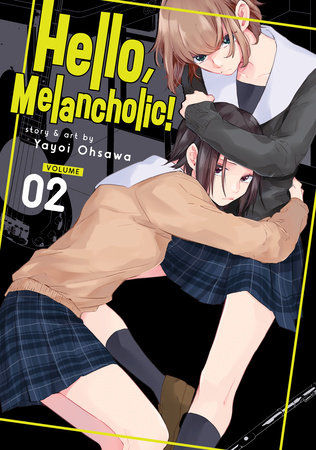 Hello, Melancholic! Vol. 2 by Yayoi Ohsawa