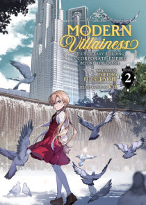 Modern Villainess: Its Not Easy Building a Corporate Empire Before the Crash (Li ght Novel) Vol. 2