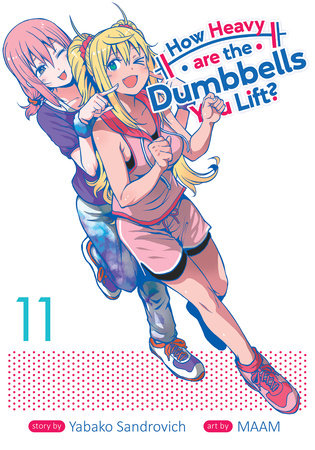 How Heavy are the Dumbbells You Lift? Vol. 11 by Yabako Sandrovich