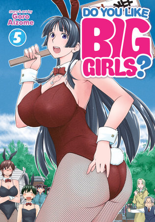 Do You Like Big Girls? Vol. 5 by Goro Aizome