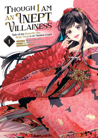 Though I Am an Inept Villainess: Tale of the Butterfly-Rat Body Swap in the Maiden Court (Manga) Vol. 1 by Satsuki Nakamura