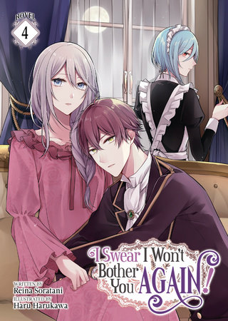 I Swear I Won't Bother You Again! (Light Novel) Vol. 4 by Reina Soratani