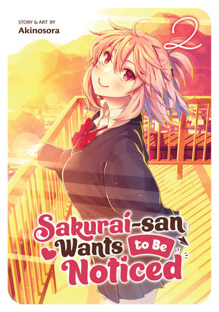 Sakurai-san Wants to Be Noticed Vol. 2 by Akinosora