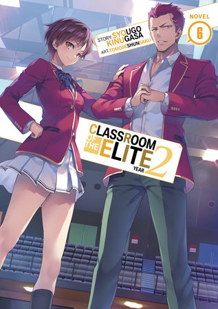 Classroom of the Elite: Year 2 (Light Novel) Vol. 6 by Syougo Kinugasa
