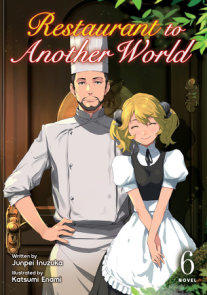 Restaurant to Another World (Light Novel) Vol. 6